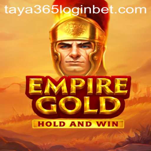 Exploring EmpireGold: A Comprehensive Guide to the Game and Taya 365 Login