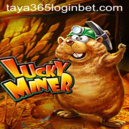 Exploring the Thrilling World of LuckyMiner and Seamless Access with Taya 365 Login